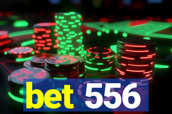 bet 556